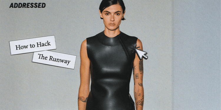 Addressed: How to Hack the Runway